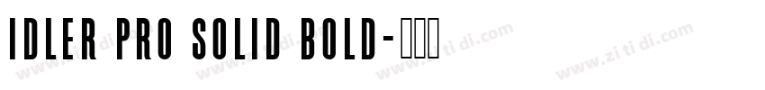 Idler Pro Solid Bold字体转换